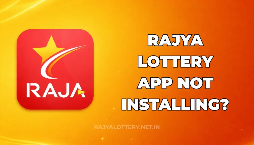RAJYA LOTTERY APP NOT INSTALLING