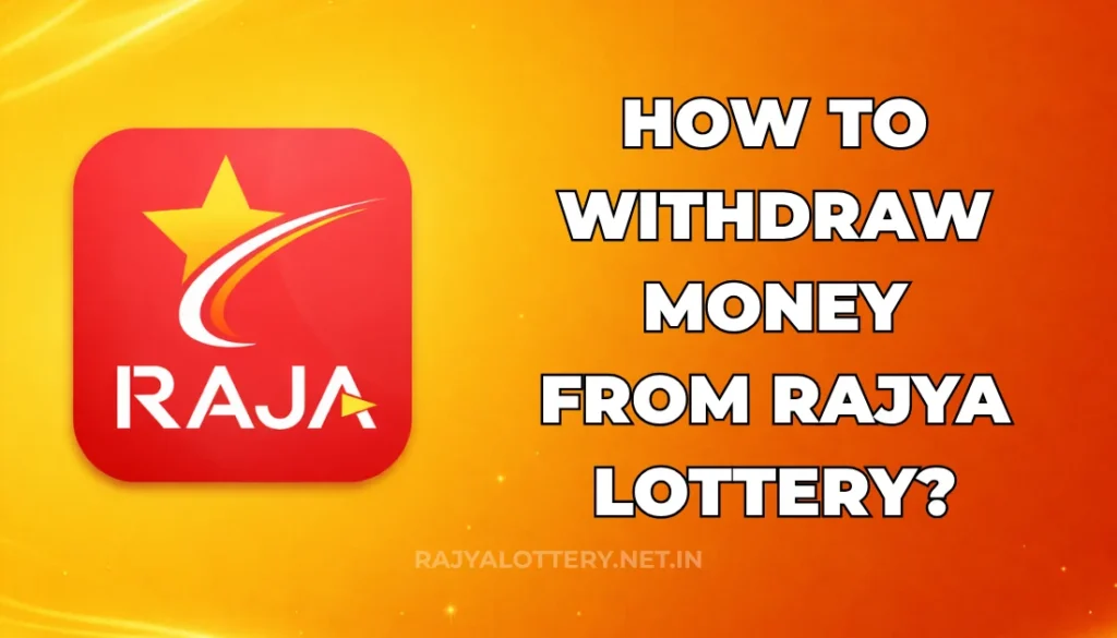 HOW TO WITHDRAW MONEY FROM RAJYA LOTTERY?